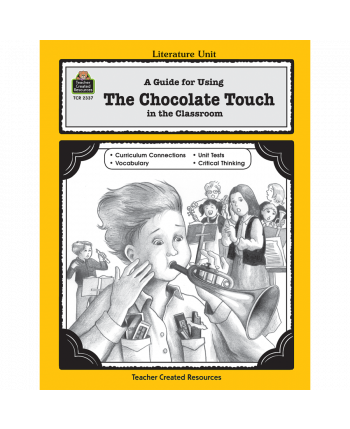 A Guide for Using The Chocolate Touch in the Classroom TCR2337