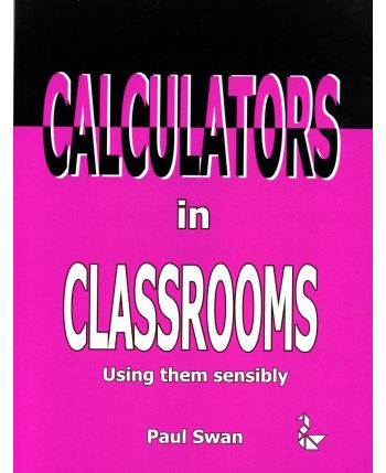 Calculators in the Classroom: Using Them Sensibly - MAB017