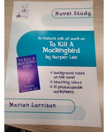 Novel Study: To Kill A Mockingbird by Marian Lorrison