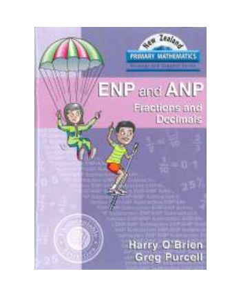 New Zealand Primary Mathematics: ENP and ANP Fractions and Decimals